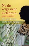 Noahs vergessene Gefährten - Rainer Hagencord - 9783786728351