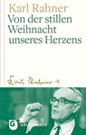 Von der stillen Weihnacht unseres Herzens - Karl Rahner - 9783786731931