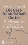 Die Gastfreundschaft Gottes - Brendan SJ Byrne - 9783786732082