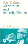 Alt werden und lebendig bleiben - Karl Rahner - 9783786732747