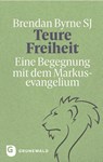 Teure Freiheit - Brendan Byrne SJ ; Ralf Klein SJ - 9783786733423