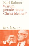 Warum gerade heute Christ bleiben? - Karl Rahner - 9783786733690
