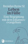 Leben in Fülle - Brendan Byrne SJ - 9783786733782
