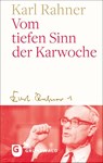 Vom tiefen Sinn der Karwoche - Karl Rahner - 9783786733812