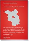 Haushaltswesen, Rechnungsprüfung und Kommunalaufsicht in den Kommunen des Landes Brandenburg - Thomas Lubosch ; Daisy Jakob ; René Wettstädt - 9783786914341