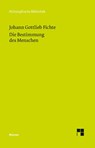 Die Bestimmung des Menschen - Johann Gottlieb Fichte - 9783787314492