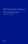 Mit Entsetzen Scherz - Andreas Dorschel - 9783787341382