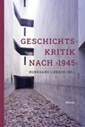 Geschichtskritik nach >1945< - Burkhard Liebsch - 9783787344345
