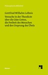 Versuche in der Theodicée über die Güte Gottes, die Freiheit des Menschen und den Ursprung des Übels - Gottfried Wilhelm Leibniz - 9783787346271