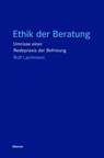 Ethik der Beratung - Rolf Lachmann - 9783787350582
