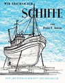 Wie zeichne ich Schiffe - Peter F. Anson - 9783788152147