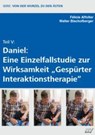 Teil V: Daniel: Eine Einzelfallstudie zur Wirksamkeit "Gespürter Interaktionstherapie" - Félicie Affolter ; Walter Bischofberger - 9783788312213