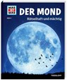 WAS IST WAS Band 21 Der Mond. Rätselhaft und mächtig - Manfred Baur - 9783788620738