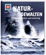 WAS IST WAS Band 74 Naturgewalten. Unberechenbar und mächtig - Manfred Baur - 9783788620820