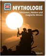 WAS IST WAS Band 146 Mythologie. Göttinnen, Helden und magische Wesen - Andrea Schaller - 9783788621155
