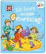 WAS IST WAS Meine Welt Band 2 Ich feiere meinen Geburtstag! - Andrea Weller-Essers - 9783788643799