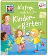 WAS IST WAS Meine Welt Band 4 Ich freu mich auf den Kindergarten! - Andrea Weller-Essers - 9783788643812