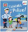 WAS IST WAS Meine Welt Band 15 Tatütata, die Polizei! - Andrea Weller-Essers - 9783788643935