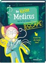 Der kleine Medicus. Escape. Jagd auf den Nanobot - Dietrich Grönemeyer - 9783788676872