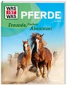WAS IST WAS Pferde. Freunde, Freiheit, Abenteuer - Dela Kienle - 9783788677046