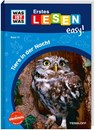 WAS IST WAS Erstes Lesen easy! Band 17. Tiere in der Nacht - Sonja Meierjürgen - 9783788677350
