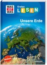 WAS IST WAS Erstes Lesen. Unsere Erde - Christina Braun - 9783788681302