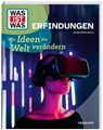 WAS IST WAS Erfindungen. Wie Ideen die Welt verändern - Andrea Weller-Essers - 9783788681715