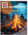 WAS IST WAS Der Mensch. Von der Steinzeit bis zu dir - Manfred Baur - 9783788681913