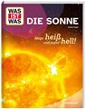 WAS IST WAS Die Sonne. Megaheiß und superhell! - Sabine Engel - 9783788681944