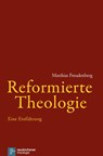 Reformierte Theologie - Matthias Freudenberg - 9783788725235