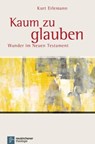 Kaum zu glauben - Kurt Erlemann - 9783788729110