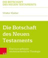 Die Botschaft des Neuen Testaments - Walter Klaiber - 9783788735036