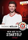 Mein Weg in die Startelf - Thomas Müller ; Julien Wolff - 9783789110399