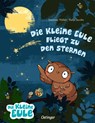 Die kleine Eule fliegt zu den Sternen - Susanne Weber - 9783789113468