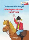 Pferdegeschichten vom Franz - Christine Nöstlinger - 9783789113932