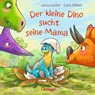 Der kleine Dino sucht seine Mama - Carla Häfner - 9783789121395