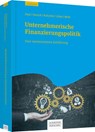 Unternehmerische Finanzierungspolitik - Stephan Paul ; Andreas Horsch ; Andreas Kaltofen ; André Uhde - 9783791030869