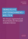 Immersive Unternehmenswelten - Jeremy Dalton ; Olaf Acker - 9783791056876