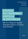 Digitale Wettbewerbsvorteile in der Praxis - Bramwell Kaltenrieder ; Marc K. Peter ; Kai Reinhardt - 9783791060606