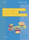 Prüfungstraining Kosten- und Leistungsrechnung - Alexander Burger - 9783791062839