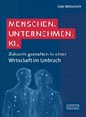 Menschen. Unternehmen. KI. - Uwe Weinreich - 9783791067124