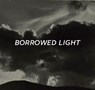 Borrowed Light - Ian Berry ; Jack Shear - 9783791357423