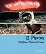 13 Photos Children Should Know - Brad Finger - 9783791370477