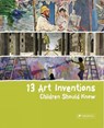 13 Art Inventions Children Should Know - Florian Heine - 9783791370606