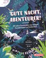 Gute Nacht, Abenteurer! 30 wahre Geschichten von mutigen Forscherinnen und Entdeckern - Ness Knight ; Qu Lan - 9783791374826