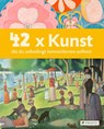 42 x Kunst, die du unbedingt kennenlernen solltest - Brad Finger - 9783791376141