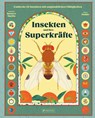 Insekten und ihre Superkräfte - Soledad Romero Mariño ; Sonia Pulido - 9783791376752