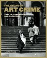 Atlas of Art Crime: Thefts, Vandalism, and Forgeries - laura evans - 9783791377117