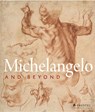 Michelangelo and Beyond - Eva Michel ; Albrencht Karl Schroder - 9783791377162