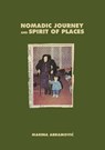 Marina Abramovic: Nomadic Journey and Spirit of Places - Marina Abramovic - 9783791377681
